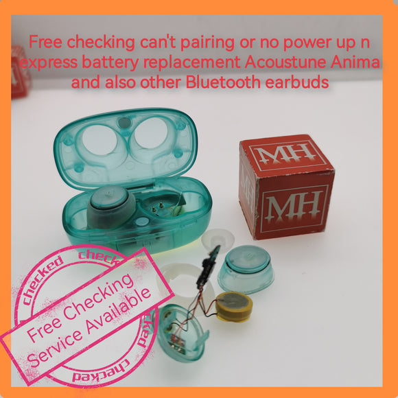 Free checking can't pairing or no power up n express battery replacement Acoustune Anima and also other Bluetooth earbuds